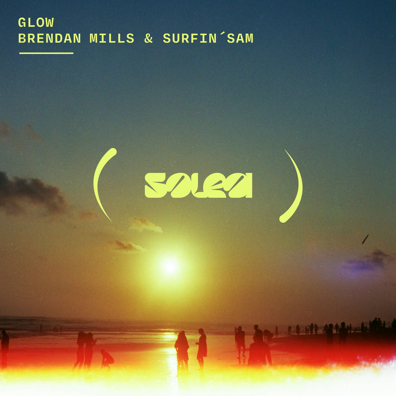 Brendan Mills & Surfin' Sam - Glow (Original Mix)