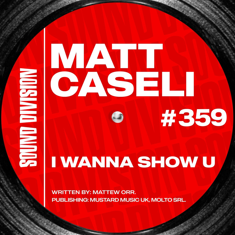 Matt Caseli - I Wanna Show U (Extended Mix)