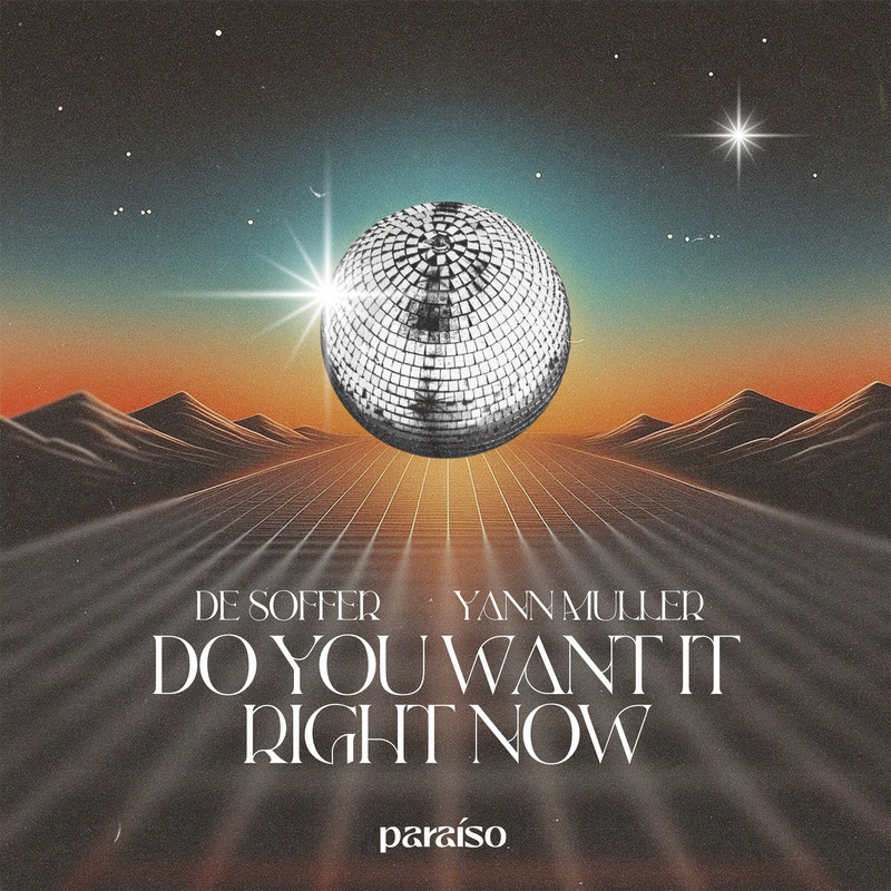 Yann Muller, DE SOFFER - Do You Want It Right Now (Extended Mix)