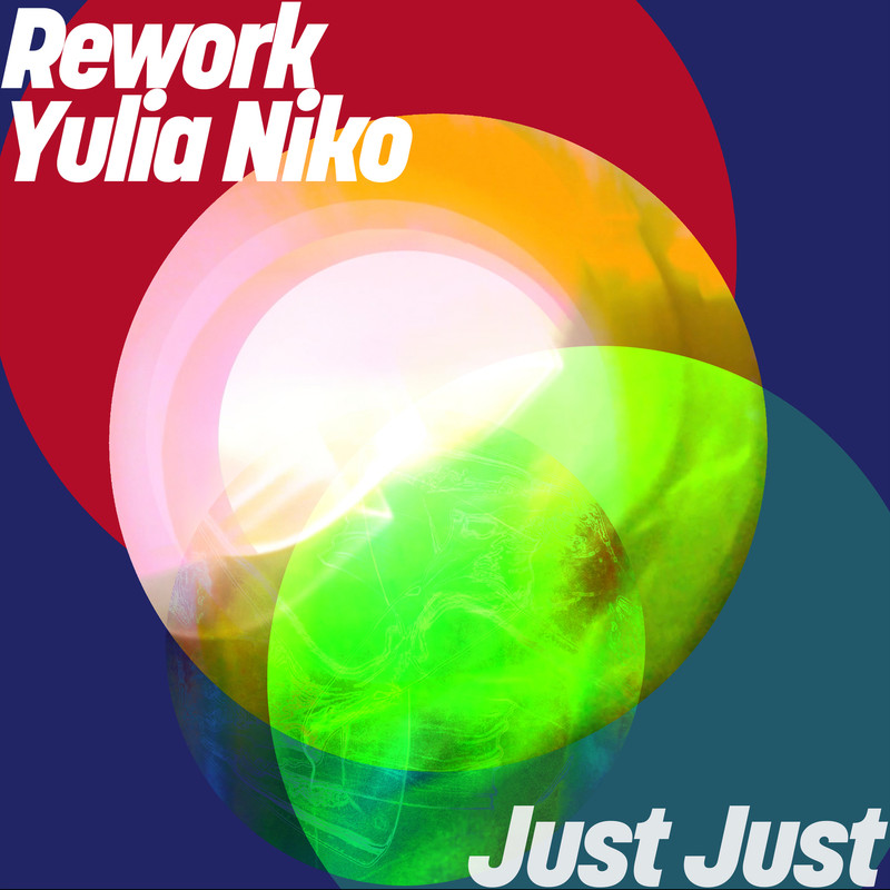 Rework & Yulia Niko - Just Just (Extended Mix)