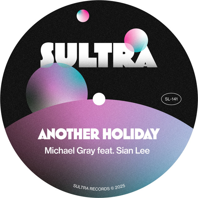 Michael Gray, Sian-Lee - Another Holiday (Club Mix)