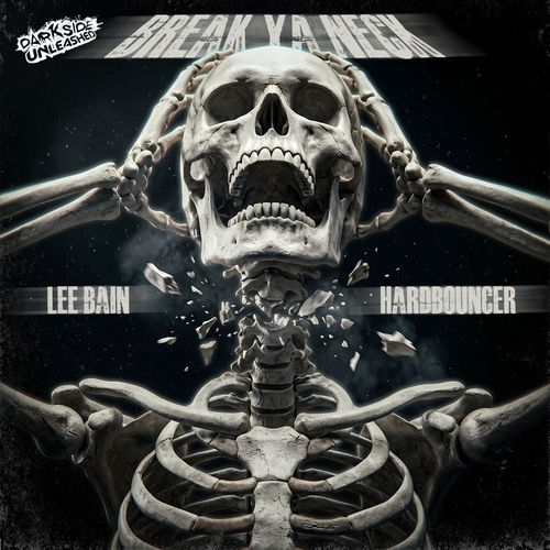Hardbouncer & Lee Bain - Break Ya Neck (Original Mix)