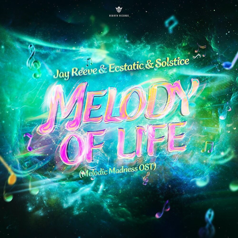Jay Reeve, Ecstatic & Solstice - Melody Of Life (Melodic Madness OST) (Original Mix)