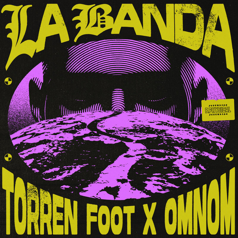 Torren Foot, F.Physical, OMNOM - La Banda (Extended Mix)