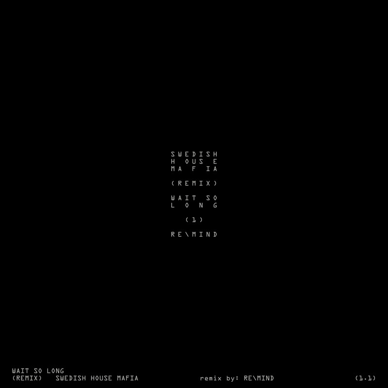 Swedish House Mafia - Wait So Long (RE MIND Extended Remix)