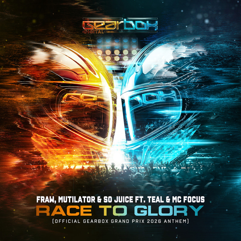 Teal, Mutilator, Mc Focus, Fraw, So Juice - Race To Glory (Official Gearbox Grand Prix 2026 Anthem) (Extended Mix)