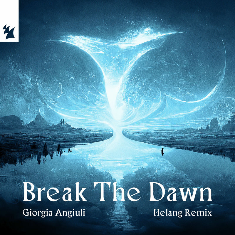 Giorgia Angiuli - Break The Dawn (Helang Extended Remix)