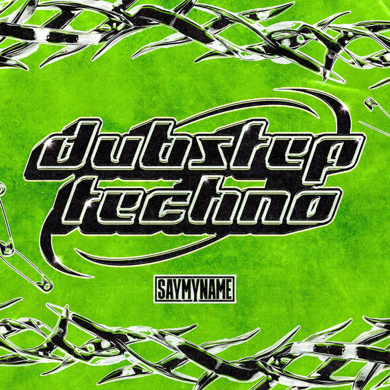 SAYMYNAME - DUBSTEP TECHNO (Original Mix)