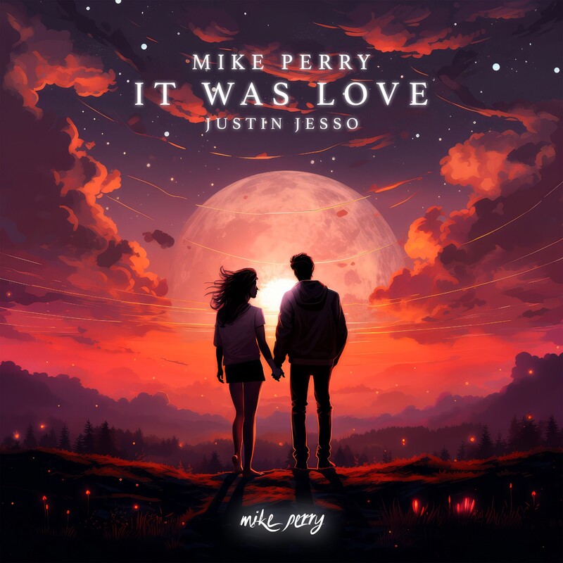 Mike Perry & Justin Jesso - It Was Love (Original Mix)