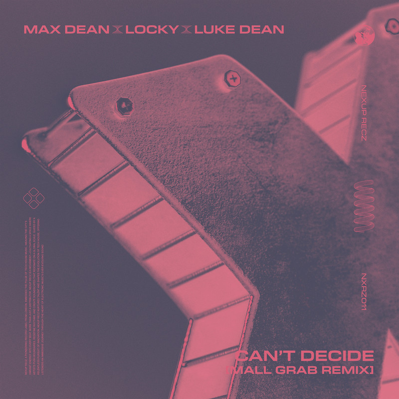 Locky, Max Dean & Luke Dean - Can't Decide (Mall Grab Extended Remix)