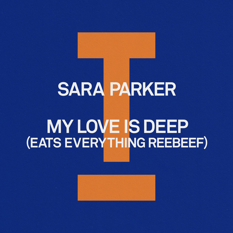 Sara Parker - My Love Is Deep (Eats Everything Extended Reebeef)