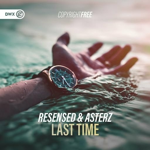 Resensed & Asterz - Last Time (Extended Mix)