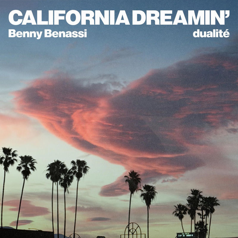 Benny Benassi & dualit&eacute; - California Dreamin' (Extended Mix)