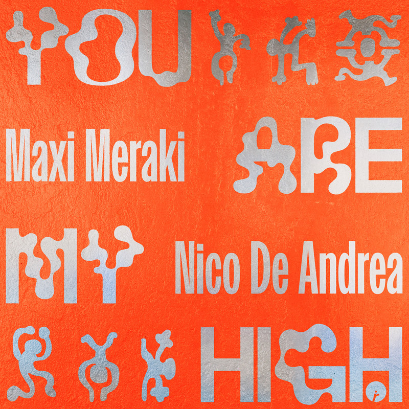 Nico de Andrea, MAXI MERAKI - You Are My High (Extended Mix)