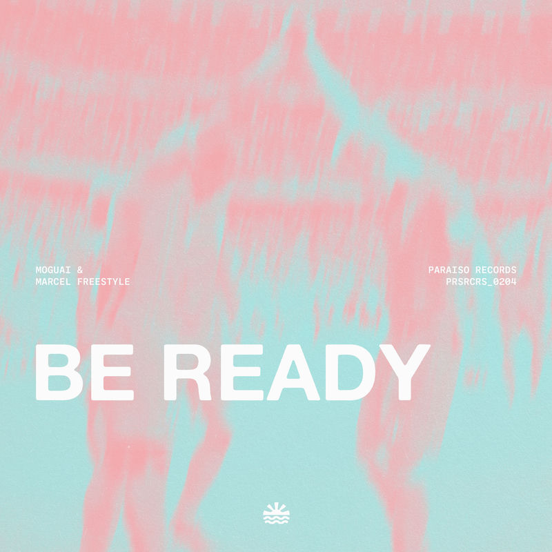 MOGUAI & Marcel Freestyle - Be Ready (Original Mix)