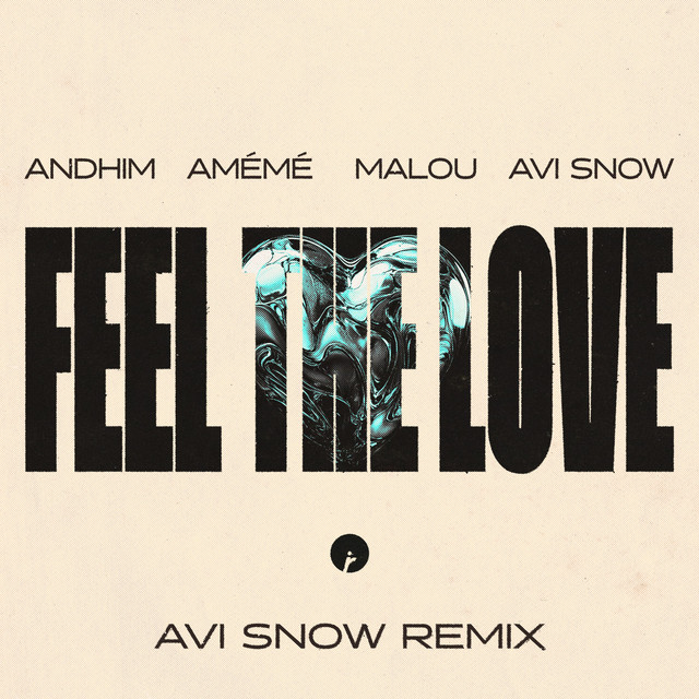 andhim, AM&Eacute;M&Eacute; & Malou - Feel The Love (Avi Snow Remix)