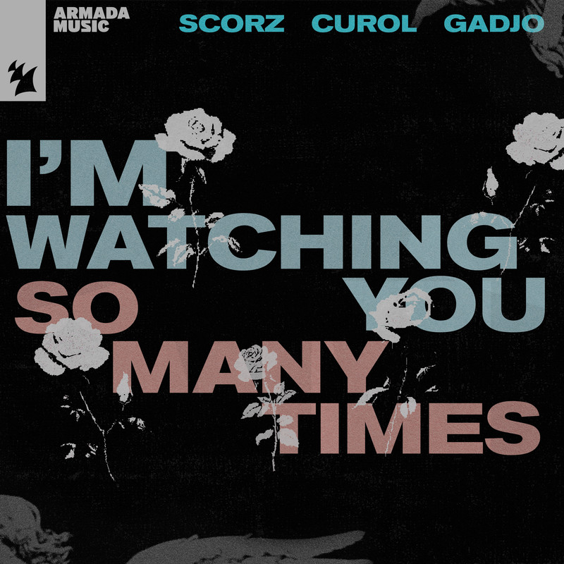 Scorz & Curol vs Gadjo - I'm Watching You (So Many Times) [Extended Mix]