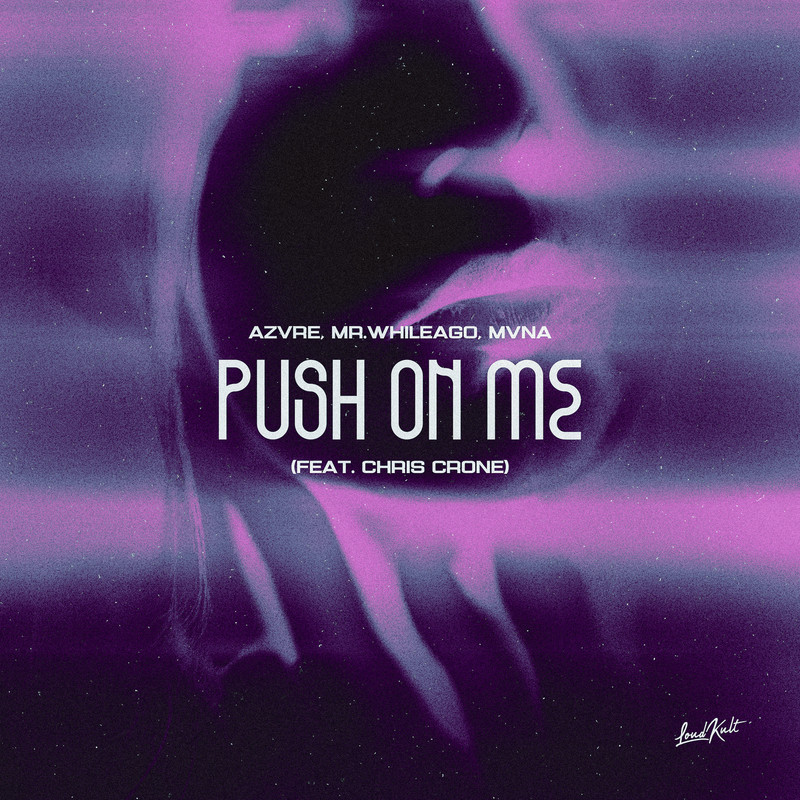 MVNA, AZVRE, Mr. WhileAgo - Push On Me (feat. Chris Crone) (Original Mix)