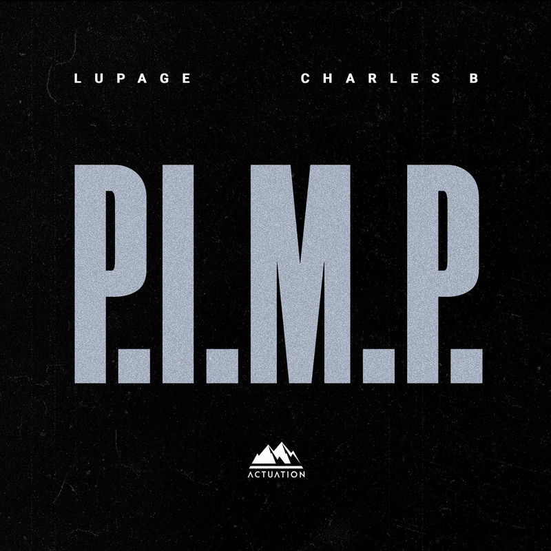 Lupage & Charles B - P.I.M.P (Original Mix)