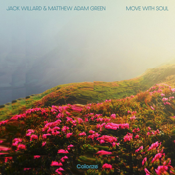 Jack Willard & Matthew Adam Green - Move With Soul (Extended Mix)