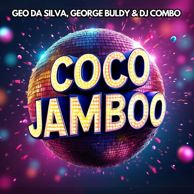 Geo Da Silva, George Buldy & DJ Combo - Coco Jamboo (Extended Mix)