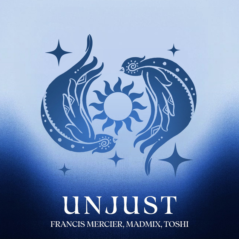 Francis Mercier, Madmix & Toshi - Unjust (Extended Mix)