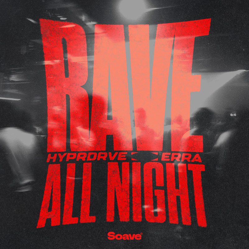 HYPRDRVE & ERRA - RAVE ALL NIGHT (Extended Mix)