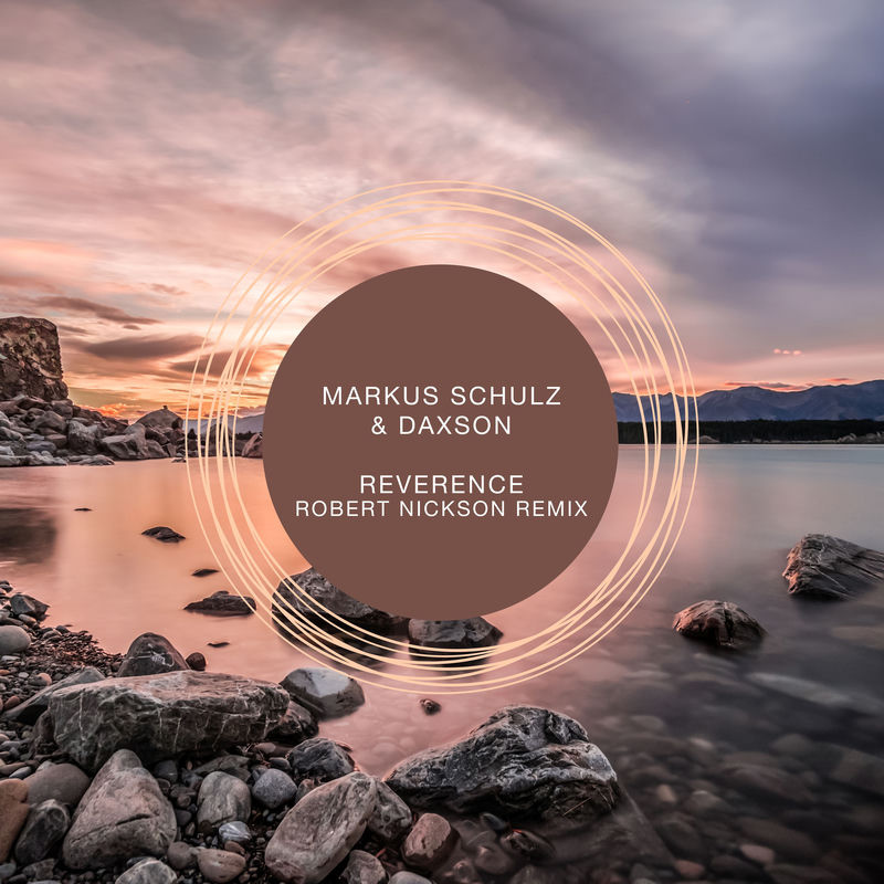 Markus Schulz & Daxson - Reverence (Robert Nickson Remix)