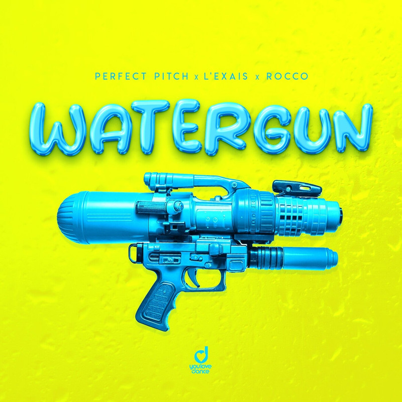 Perfect Pitch, L'EXAIS, Rocco - Watergun (Extended Mix)
