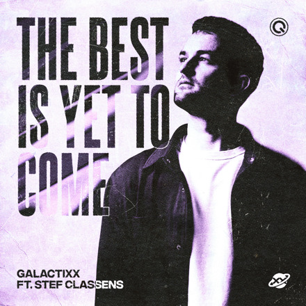 Galactixx feat. Stef Classens - The Best Is Yet To Come (Extended Mix)