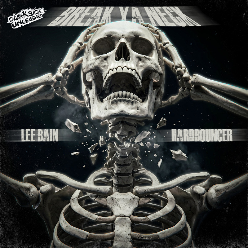 Hardbouncer, Lee Bain - Break Ya Neck (Extended Mix)