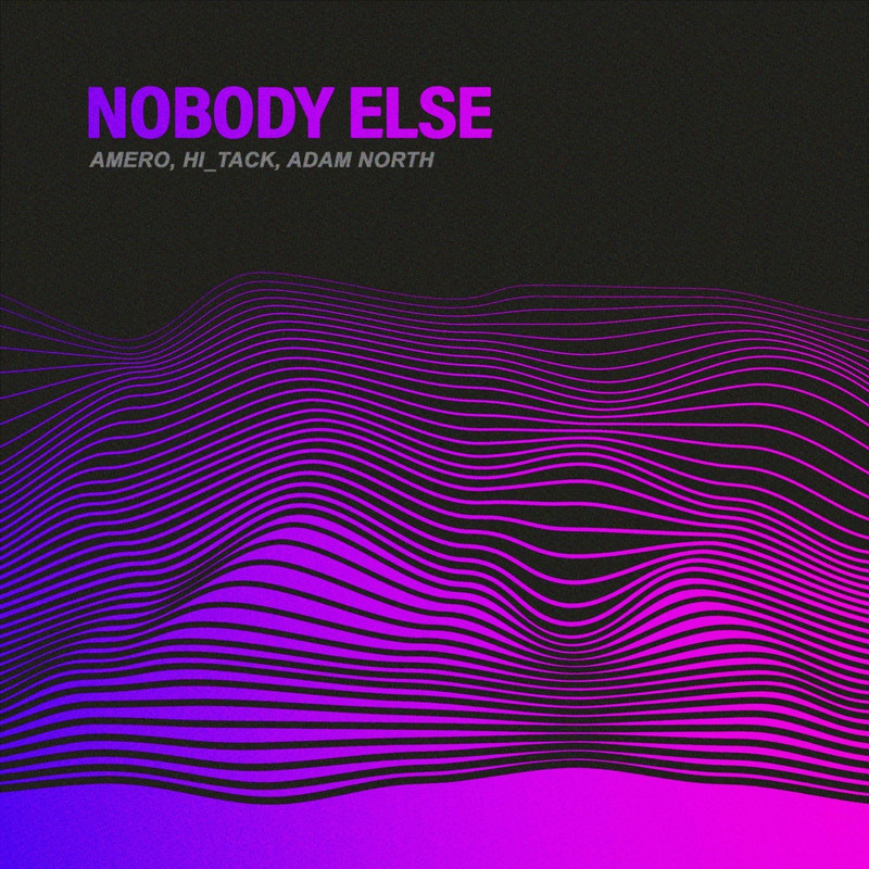 Hi Tack, Adam North, Amero - Nobody Else (Extended Mix)