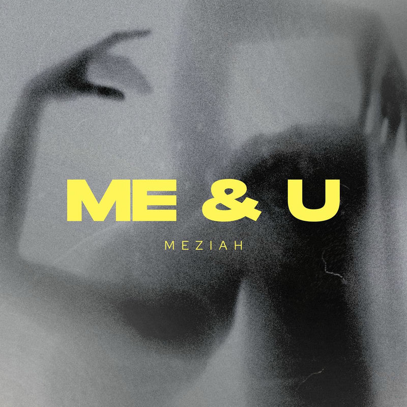 MEZIAH - ME & U (Original Mix)
