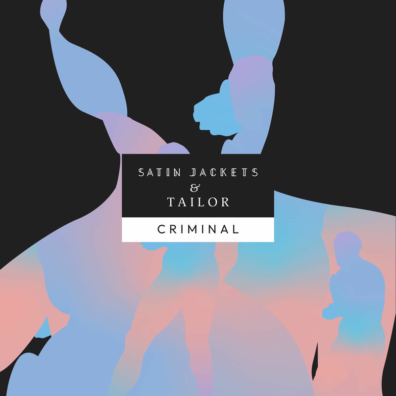 Satin Jackets & Tailor - Criminal (Original Mix)