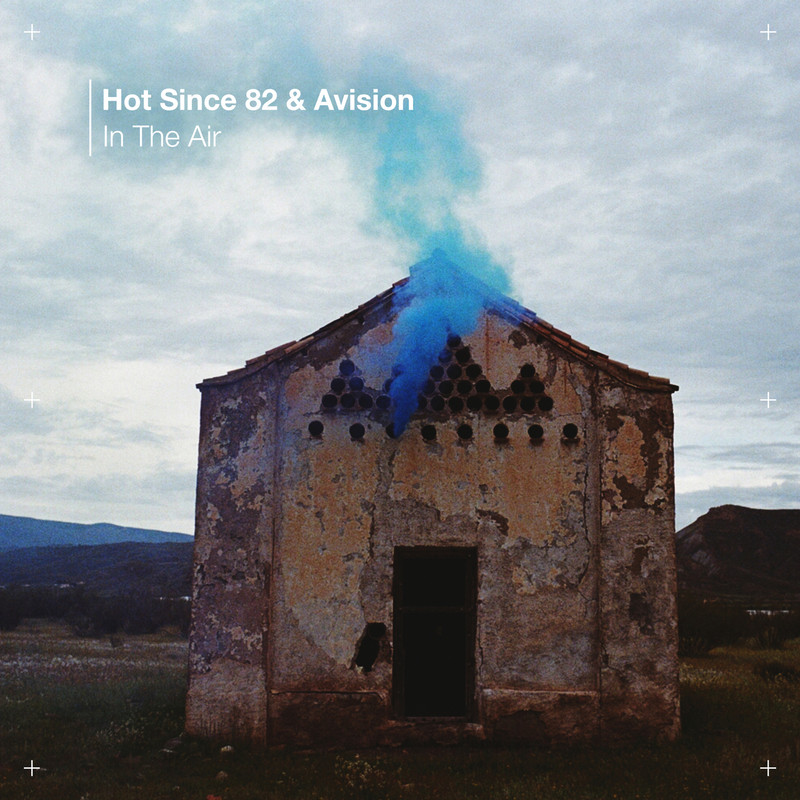 Hot Since 82 & Avision - In The Air (Extended Mix)