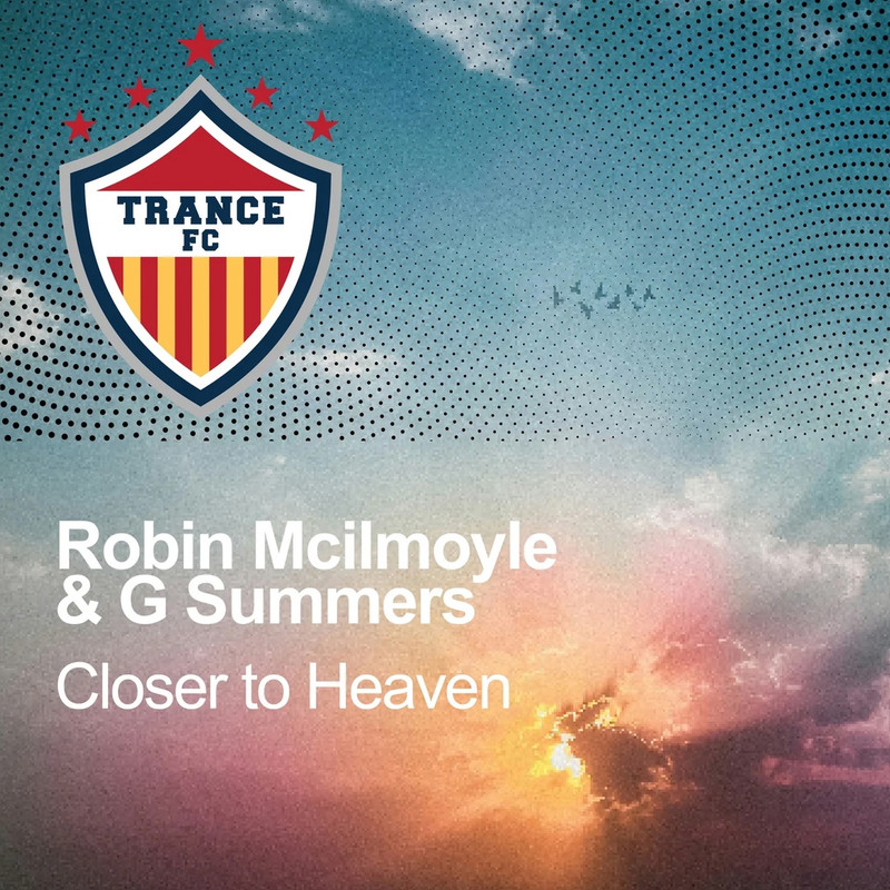 Robin McIlmoyle & G, Summers - Closer To Heaven (Extended Mix)