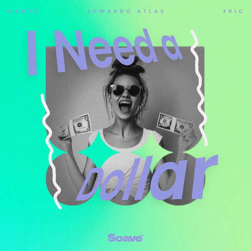 Namt&eacute;, Edwardo Atlas & 3ric - I Need A Dollar (Original Mix)