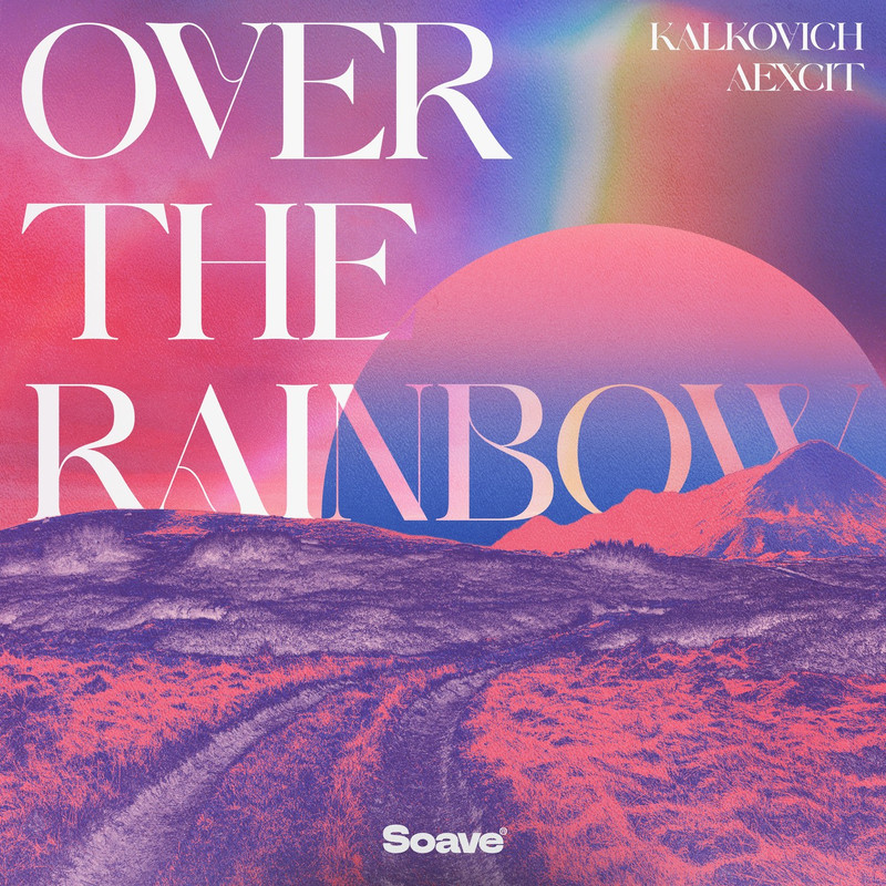 Kalkovich & Aexcit - Over The Rainbow (Original Mix)