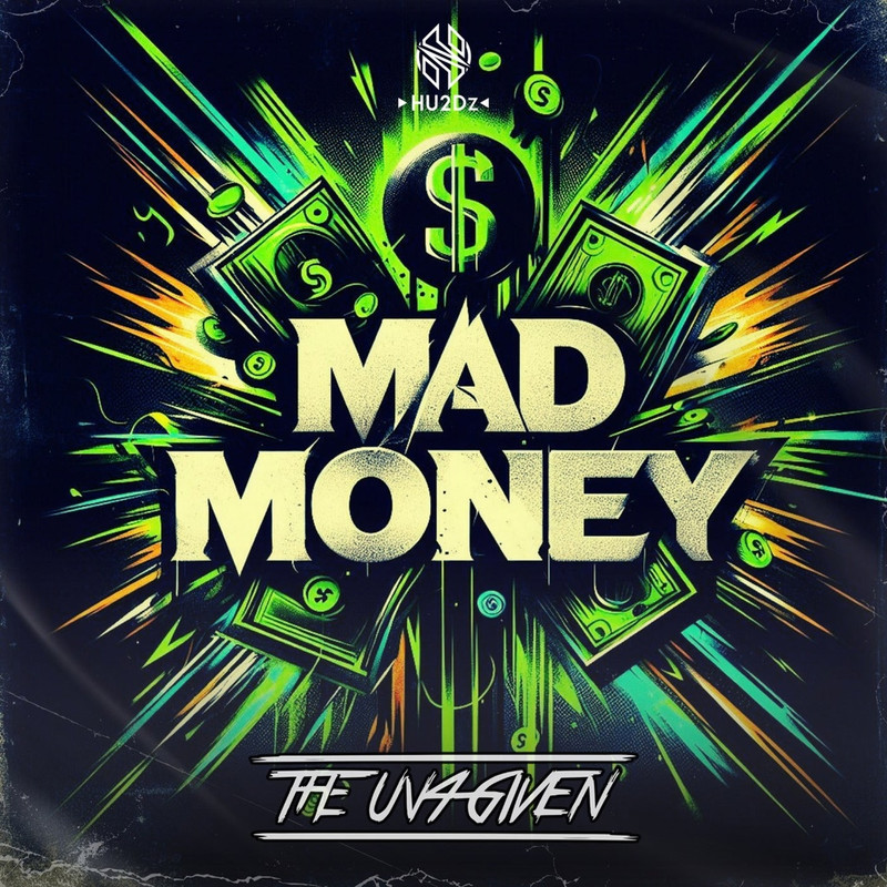 The Un4given - Mad Money (Original Mix)