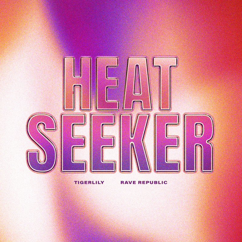 Tigerlily & Rave Republic - Heat Seeker (Extended Mix)