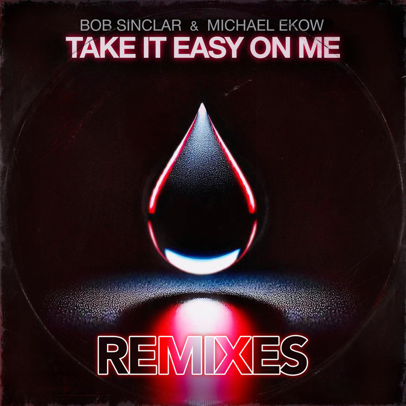 Bob Sinclar, Michael Ekow - Take It Easy on Me (David Hopperman Extended Remix)