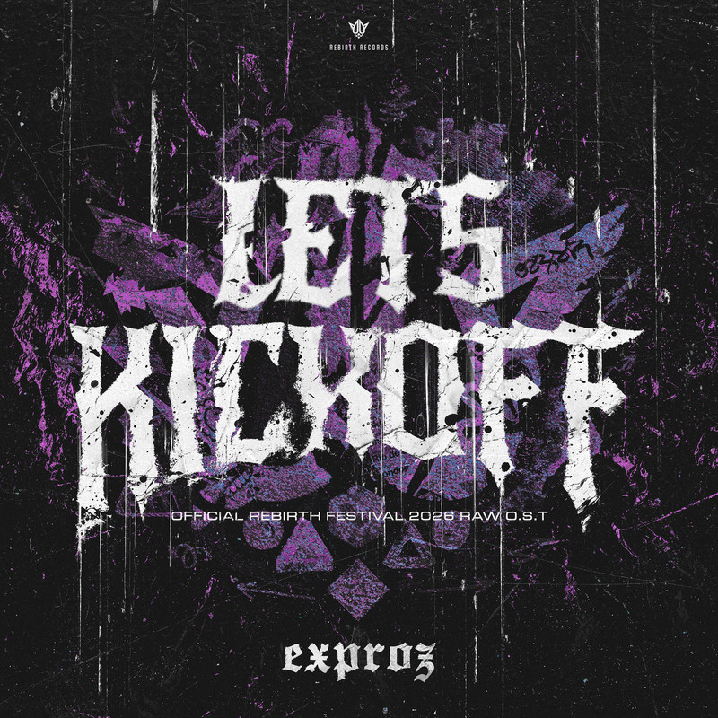 Exproz - Let's KickOff (Official REBiRTH Festival 2026 RAW OST) (Extended Mix)