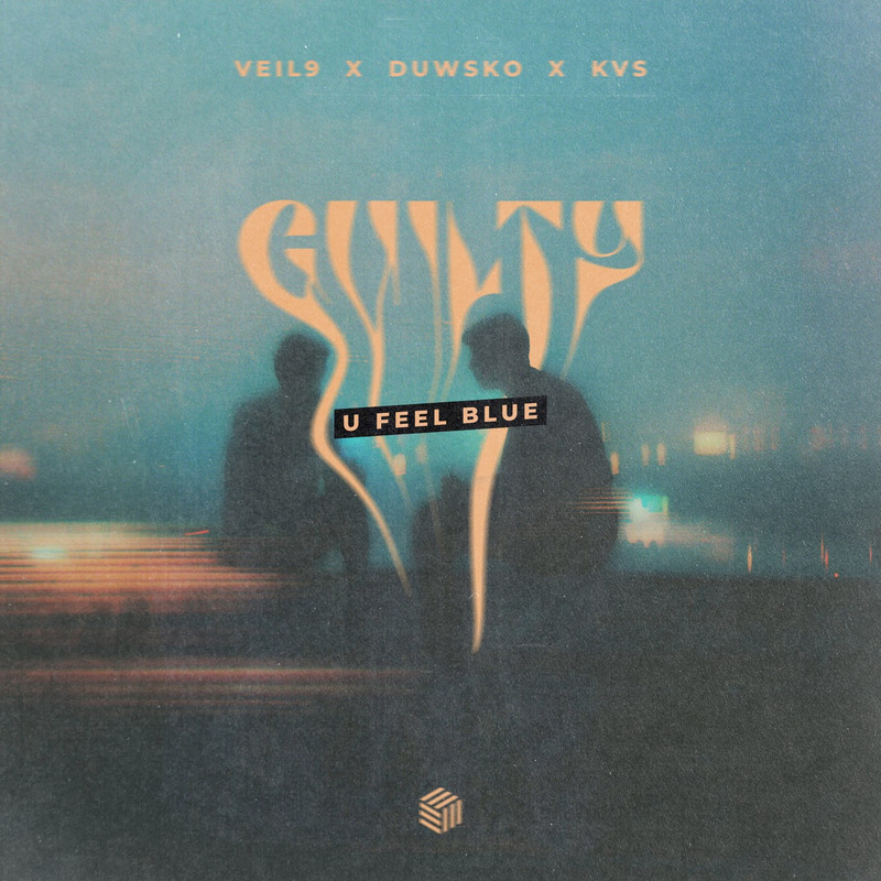 veil9, Duwsko & KVS - guilty (u feel blue) [Extended Mix]