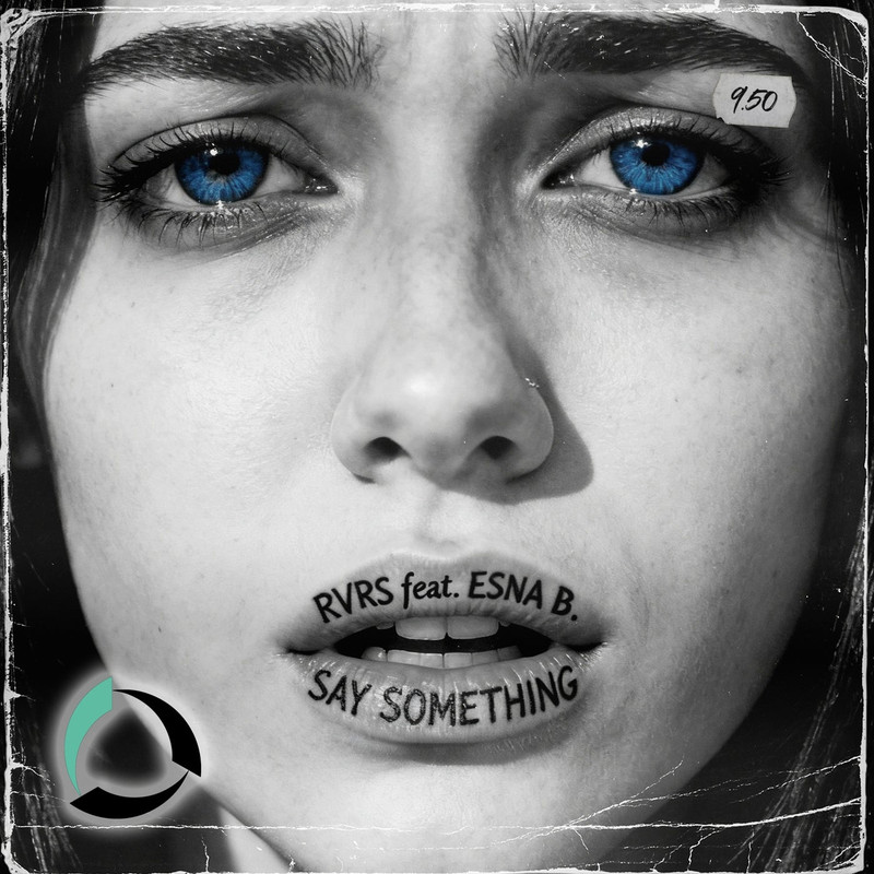 RVRS Ft. Esna B - Say Something (Original Mix)