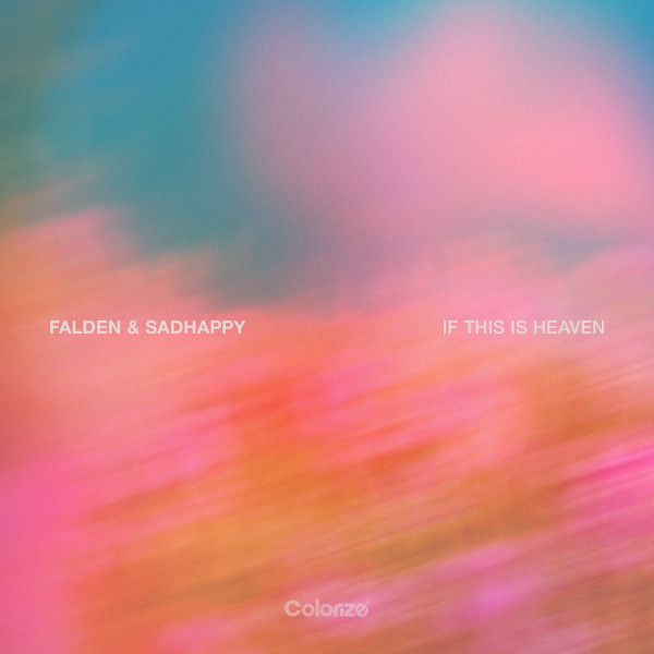 Falden, sadHAPPY - If This Is Heaven (Extended Mix)