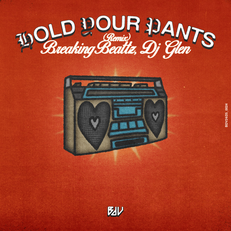 Breaking Beattz & DJ Glen - Hold Your Pants (Extended Remix)