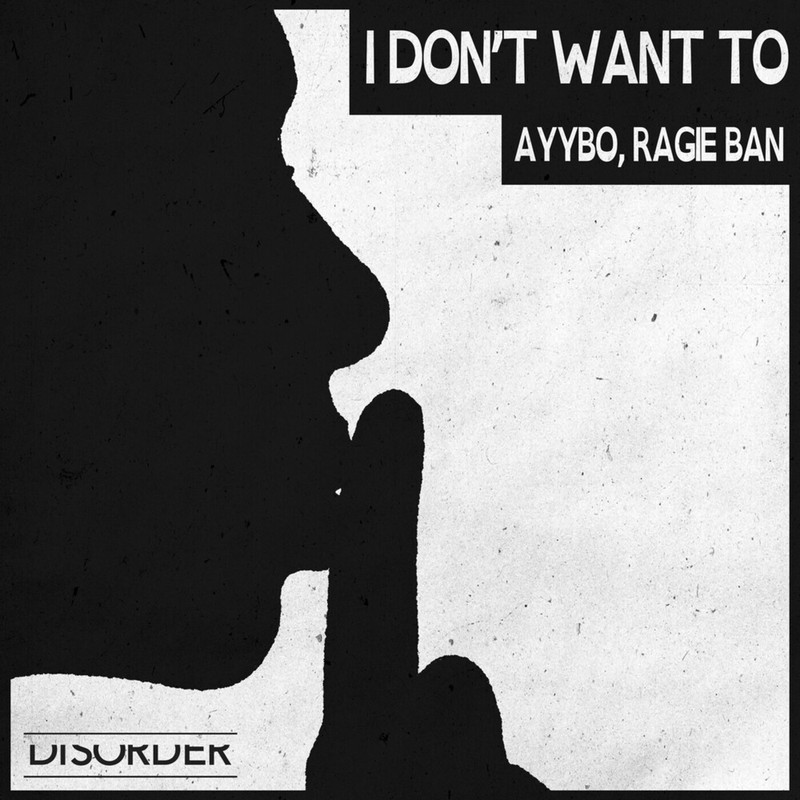 Ragie Ban, AYYBO - I Don't Want To (Extended Mix)