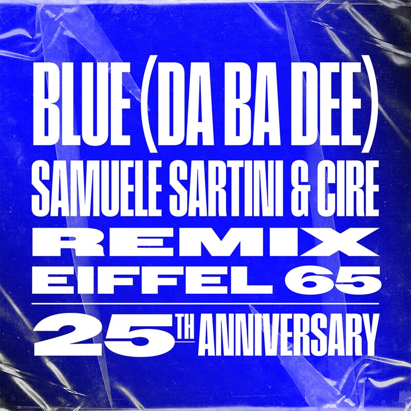 Eiffel 65 - Eiffel 65 - Blue (Da Ba Dee) (Samuele Sartini & Cire Extended Remix)