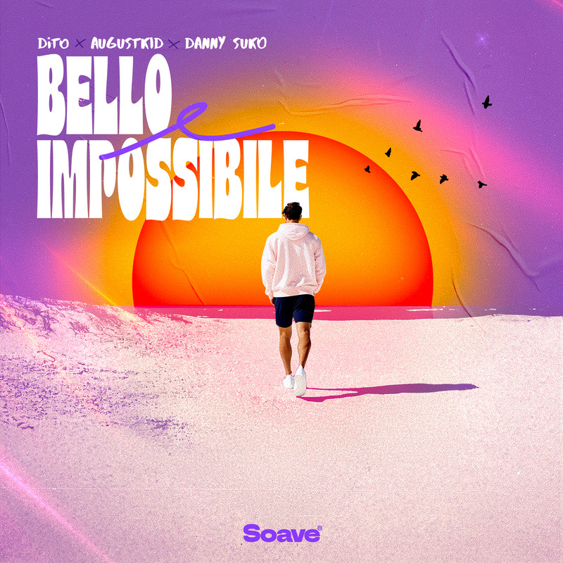 DiTo, AUGUSTKID & Danny Suko - Bello E Impossibile (Original Mix)