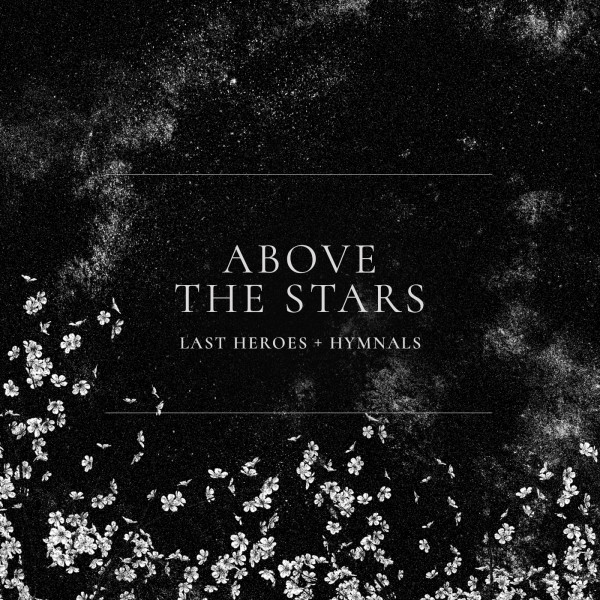 Last Heroes, HYMNALS - Above The Stars (Original Mix)